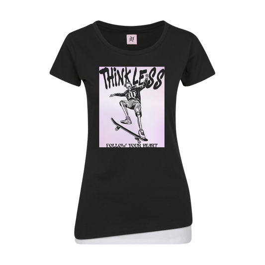Think Less - Girlshirt